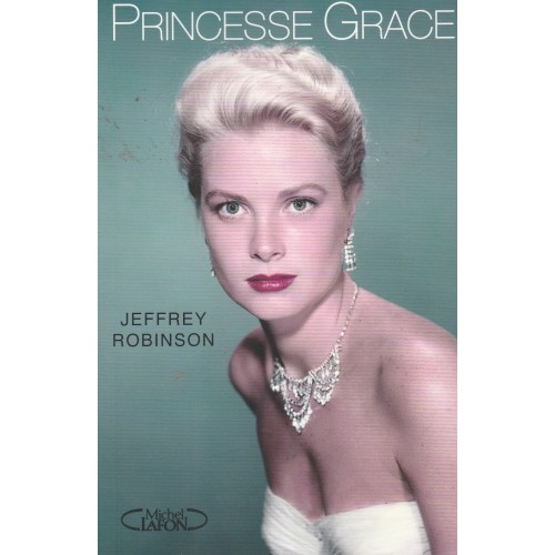 Princesse Grace  Jeffrey Robinson